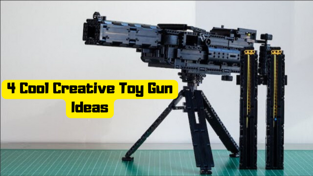 4 Cool Creative Toy Gun Ideas